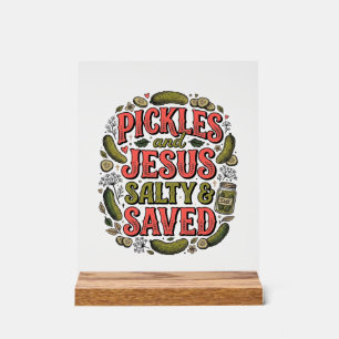 Pickles and Jesus Salty Saved Vintage Shirt Design Acrylic Sign