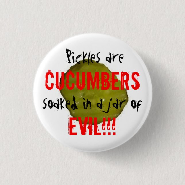 Pickles are Evil. 3 Cm Round Badge (Front)