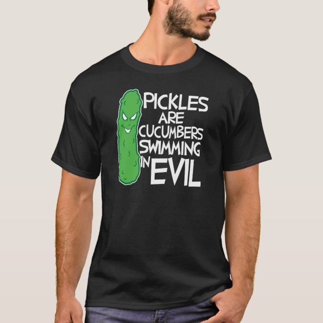 Pickles Are Evil T-Shirt (Front)
