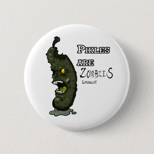 Pickles are Zombies button
