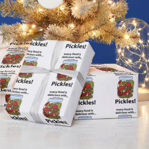 Pickles Every Food is Delicious With Pickles  Wrapping Paper