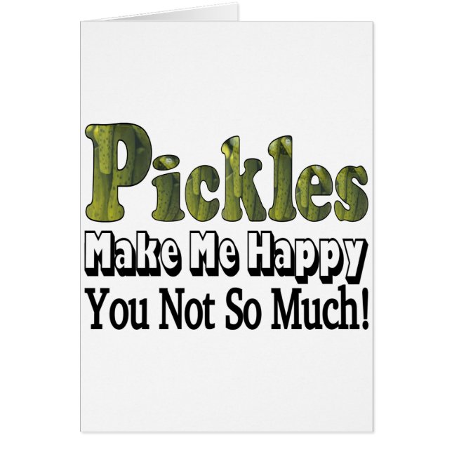 Pickles Make Me Happy (Front)