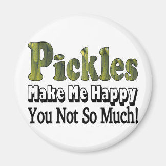 Pickles Make Me Happy Magnet