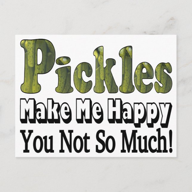 Pickles Make Me Happy Postcard (Front)