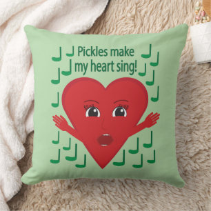 "Pickles make my heart sing!" Singing Heart Cushion
