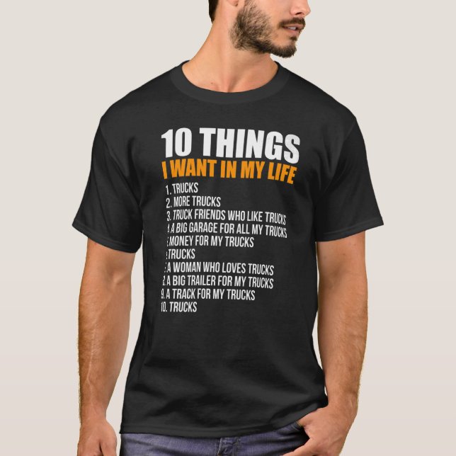 Pickup Truck Enthusiast 10 Things I Want in My Lif T-Shirt (Front)