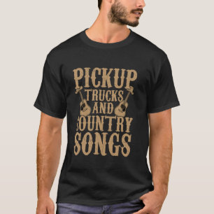 Pickup Trucks and Country Songs Western Cowboy T-Shirt