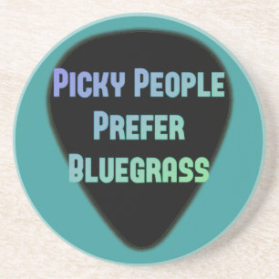 Picky People Prefer Bluegrass Coaster