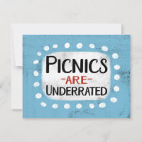 Picnics Are Underrated Greeting Card