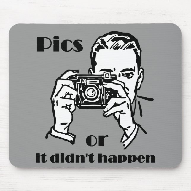 Pics or it Didn't Happen Retro Mouse Pad (Front)