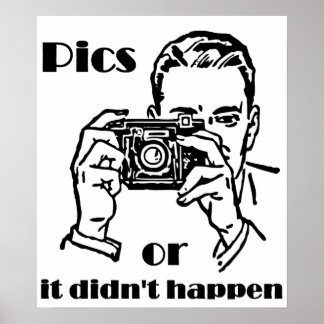 Pics or it Didn't Happen Retro Poster