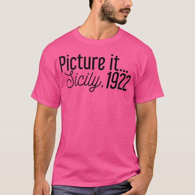 Picture It Sicily 1922 T-Shirt (Front)