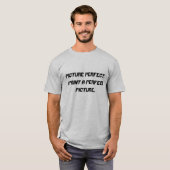 Picture Perfect.I Paint a Perfect Picture. T-Shirt (Front Full)