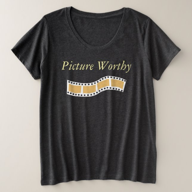 Picture Worthy T-Shirt Plus Size T-Shirt (Design Front)