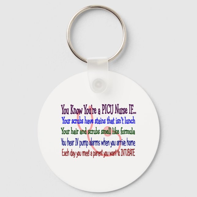 PICU Nurse Hilarious Sayings Key Ring (Front)