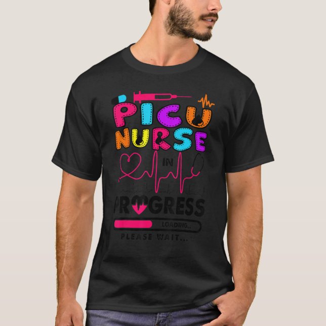 Picu Nurse In Progress Future Nurse Nursing Studen T-Shirt (Front)
