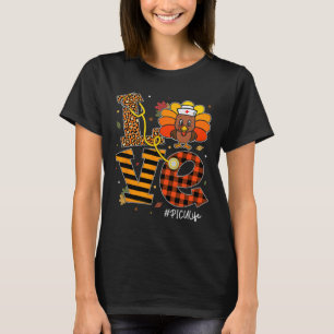 Picu Nurse Life Fall Nurse Turkey Thanksgiving Day T-Shirt