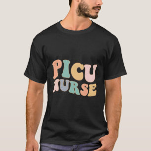 Picu Nurse Paediatrics Intensive Care Unit Picu Nu T-Shirt