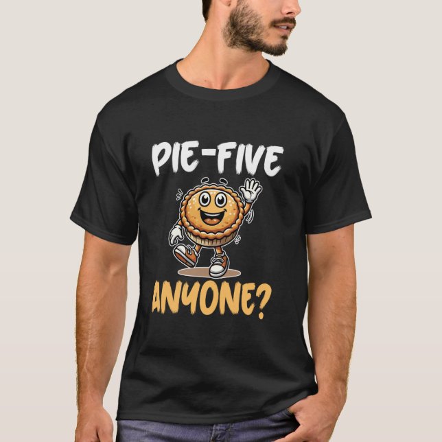Pie Five Anyone - Funny Canada Quebec Tourtière Ca T-Shirt (Front)