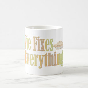Pie Fixes Everything Coffee Mug