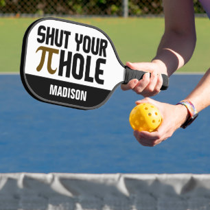 "Pie Hole" custom name Pickleball Paddle