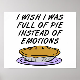 Pie Instead of Emotions Funny Poster
