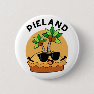 Pie-land Funny Island Pun  6 Cm Round Badge