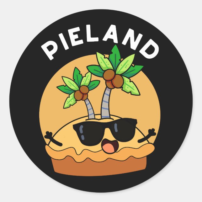 Pie-land Funny Island Pun Dark BG Classic Round Sticker (Front)