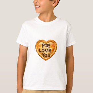Pie Love You: A Slice of Happiness" T-Shirt