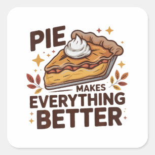Pie Makes Better Square Sticker