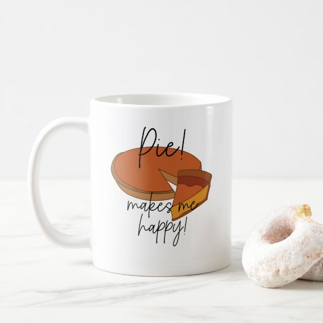 Pie Makes Me Happy Pie  Coffee Mug (With Donut)