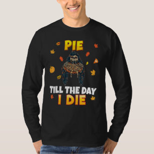 Pie Till The Day I Die Pizza Party Thanksgiving Tu T-Shirt