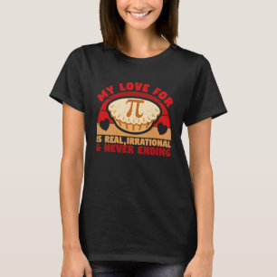 Pie valentine's for Mathematics math teacher pi Da T-Shirt