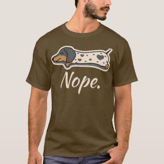 Piebald Dachshund Dog Lazy Nope Dachsie Wiener T-Shirt