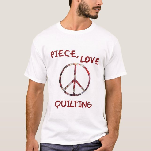 Piece, Love and Quilts #2 T-Shirt (Front)