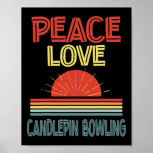 Piece Love Candlepin Bowling Funny Poster