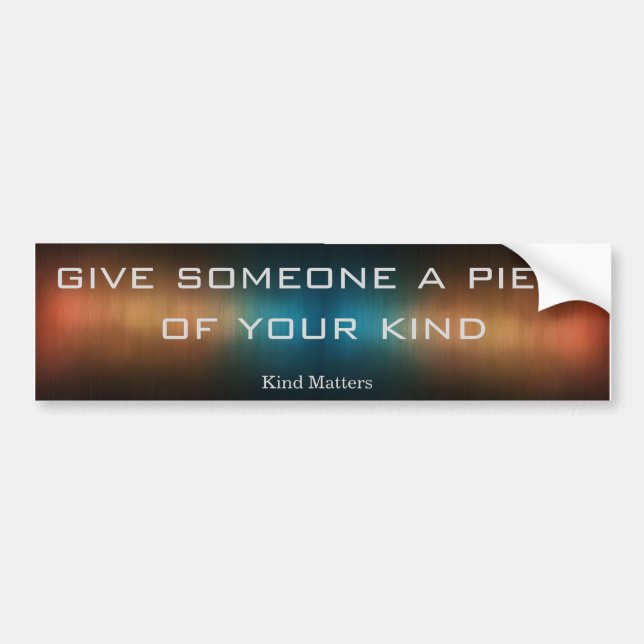 piece of your kind bumper sticker (Front)