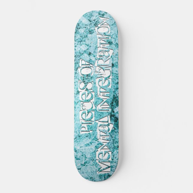 pieces of mental integration skateboard (Front)
