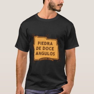 Piedra de doce angulos � Cuzco, Peru T-Shirt