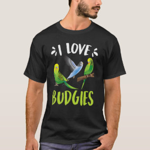 Piepmatz I love Budgies Budgie Bird keeper Parakee T-Shirt