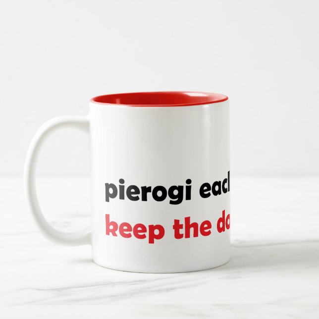 Pierogi each day, keep the doctor away mug (Left)
