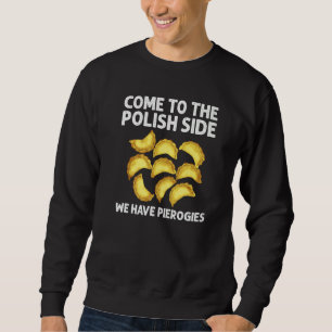 Pierogi For Men Women Foodie Polish Food Sweatshirt