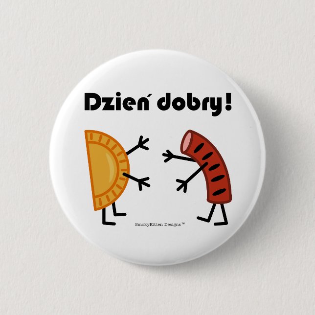 Pierogi & Kielbasa - Dzien Dobry! 6 Cm Round Badge (Front)