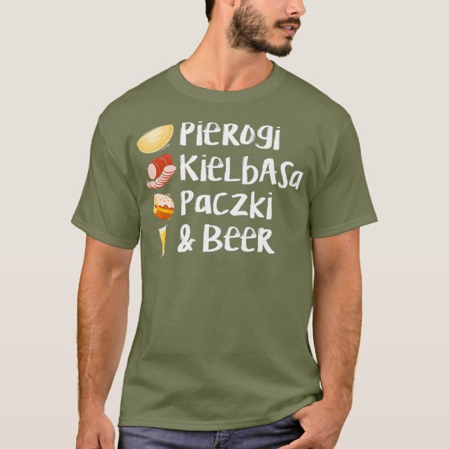 Pierogi Kielbasa Paczki Beer  Love Filling T-Shirt (Front)