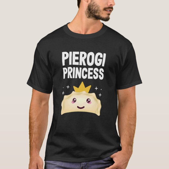 Pierogi Princess Polish Food Pierogi T-Shirt (Front)