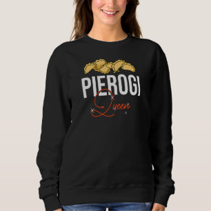 Pierogi Queen Polish Recipes Dough Maker Poland Sweatshirt