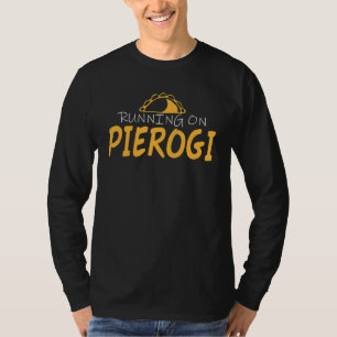Pierogi Saying Pirogge Polish Pierogis T-Shirt