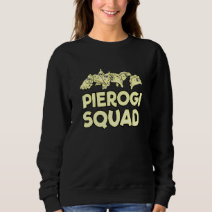Pierogi Squad Filled Dumplings Polish Food Cuisine Sweatshirt