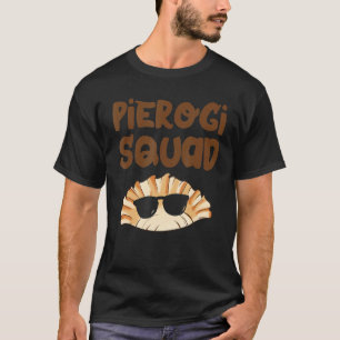 Pierogi Squad Pierogi Poland Polish Food Team 1 T-Shirt