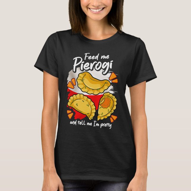 Pierogies  Poland Polish Food Polish Outfit Pierog T-Shirt (Front)
